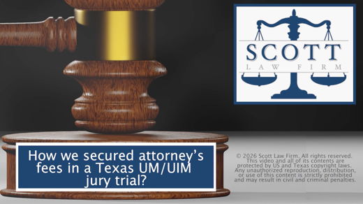 How We Secured Attorney Fees in a Texas UM/UIM Jury Trial